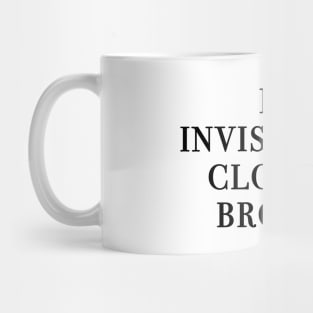 My Invisibility Cloak Is Broken Mug